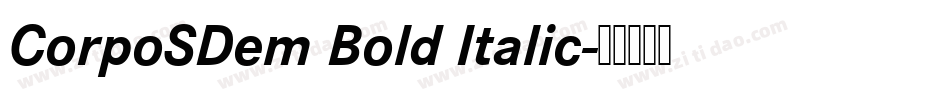 CorpoSDem Bold Italic字体转换